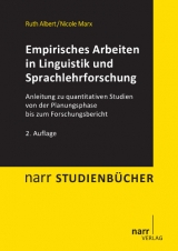 Empirisches Arbeiten in Linguistik und Sprachlehrforschung - Ruth Albert, Nicole Marx