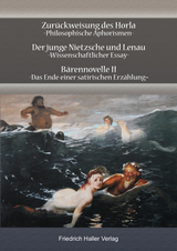 Zurückweisung des Horla, Der junge Nietzsche und Lenau, Bärennovelle II - Friedrich Haller