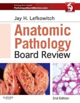 Anatomic Pathology Board Review - Lefkowitch, Jay H.