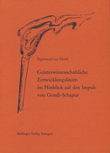 Geisteswissenschaftliche Entwicklungslinien im Hinblick auf den Impuls von Gondi-Schapur - Sigismund von Gleich