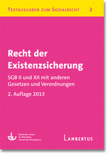 Recht der Existenzsicherung - SGB II und XII mit anderen Gesetzen und Verordnungen