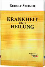 Krankheit und Heilung - Rudolf Steiner