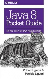 Java 8 Pocket Guide - Ligouri, Robert; Ligouri, Patricia