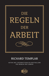 Die Regeln der Arbeit - Richard Templar