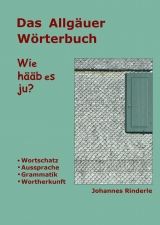 Das Allgäuer Wörterbuch - Johannes Rinderle