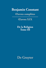 Benjamin Constant: Œuvres complètes. Œuvres / De la Religion, considérée dans sa source, ses formes et ses développements, Tome III - 