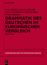 Grammatik des Deutschen im europäischen Vergleich - Lutz Gunkel, Adriano Murelli, Susan Schlotthauer, Bernd Wiese, Gisela Zifonun