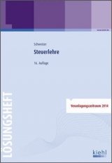 Steuerlehre - Lösungsheft - Schweizer, Reinhard