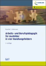 Arbeits-und Berufspädagogik für Ausbilder in vier Handlungsfeldern - Adalbert Ruschel, Sigrid Jüttemann