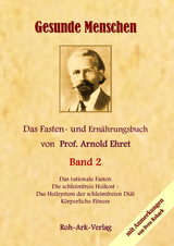 Gesunde Menschen Band 2 - Das Fasten - und Ernährungsbuch von Prof. Arnold Ehret - 