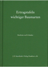 Ertragstafeln wichtiger Baumarten bei verschiedener Durchforstung - Reinhard Schober