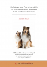 Zur Bedeutung der Pharmakogenetik in der Veterinärmedizin am Beispiel des MDR1-Gendefektes beim Hund - Joachim Geyer