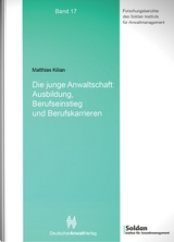 Die junge Anwaltschaft: Ausbildung, Berufseinstieg und Berufskarrieren - Matthias Kilian