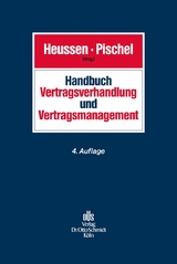 Handbuch Vertragsverhandlung und Vertragsmanagement - Heussen, Benno; Pischel, Gerhard; Benckendorff, Hans-Peter