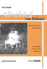 Abschied von Sidonie – Erich Hackl – Schülerarbeitsheft - Krapp Günter, Rosemarie Fischer