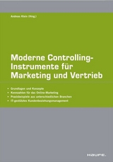 Moderne Controlling-Instrumente für Marketing und Vertrieb -  Andreas Klein