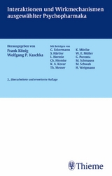 Interaktionen und Wirkmechanismen ausgewählter Psychopharmaka -  Frank König,  Wolfgang P. Kaschka