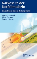 Narkose in der Notfallmedizin -  Herbert Kuhnigk,  Norbert Roewer,  Klaus Zischler