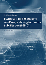 Psychosoziale Behandlung von Drogenabhängigen unter Substitution (PSB-D) -  Heinrich Küfner,  Monika Ridinger