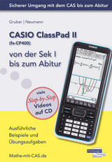 CASIO ClassPad II von der Sek I bis zum Abitur - Helmut Gruber, Robert Neumann