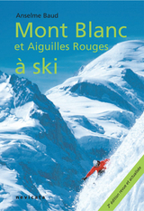 Géant : Mont Blanc et Aiguilles Rouges à ski - Anselme Baud