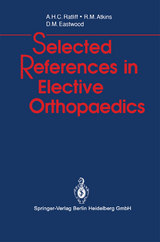 Selected References in Elective Orthopaedics - Anthony H.C. Ratliff, Roger M. Atkins, Deborah M. Eastwood