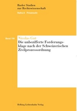 Die unbezifferte Forderungsklage nach der Schweizerischen Zivilprozessordnung - Nicolas Gut