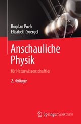 Anschauliche Physik - Bogdan Povh, Elisabeth Soergel