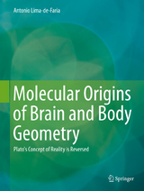 Molecular Origins of Brain and Body Geometry - Antonio Lima-de-Faria