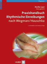 Praxishandbuch Rhythmische Einreibungen nach Wegman/Hauschka - Monika Layer