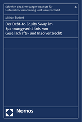 Der Debt-to-Equity Swap im Spannungsverhältnis von Gesellschafts- und Insolvenzrecht - Michael Burkert