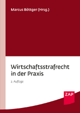 Wirtschaftsstrafrecht in der Praxis - Dr. Matthias Brockhaus, Dr. Matthias Dann, Prof. Dr. Björn Gercke, Dr. Hans-Joachim Gerst, Dr. Ulrich Leimenstoll, Dr. Hjalmar Mahn, Dr. Oliver Milde, Dr. Ingo Minoggio, Malaika Nolde, Dr. Thomas Nuzinger, Dr. Nikolaus Rixe, Dr. Markus Rübenstahl, Dr. André-M. Szesny, Dr. Michael Tsambikakis, Renate Verjans, Dr. Volker Weinreich