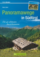 Panoramawege in Südtirol - Mark Zahel