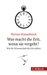 Was macht die Zeit, wenn sie vergeht? - Kinnebrock, Werner