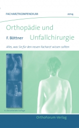 Facharztkompendium für Orthopädie und Unfallchirurgie 2014 - Böttner, Friedrich