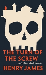 The Turn Of The Screw - James, Henry