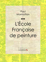 L'École Française de peinture -  Ligaran, Paul Marmottan