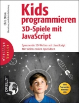 Kids programmieren 3D-Spiele mit JavaScript - Chris Strom