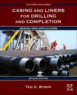 Casing and Liners for Drilling and Completion - Byrom, Ted G.