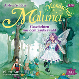 Maluna Mondschein. Geschichten aus dem Zauberwald - Schütze, Andrea; Gawlich, Cathlen