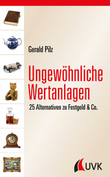 Ungewöhnliche Wertanlagen - Gerald Pilz