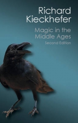 Magic in the Middle Ages - Kieckhefer, Richard