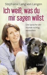 Ich weiß, was du mir sagen willst - Stephanie Lang von Langen