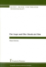 Für Auge und Ohr: Musik als Film -  Hans Emons