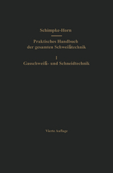 Praktisches Handbuch der gesamten Schweißtechnik - Paul Schimpke, Hans A. Horn