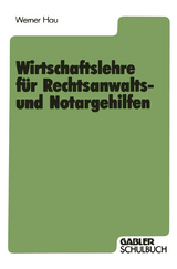 Wirtschaftslehre für Rechtsanwalts- und Notargehilfen - Werner Hau