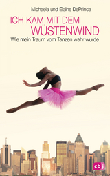 Ich kam mit dem Wüstenwind - - Michaela Deprince, Elaine DePrince