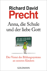 Anna, die Schule und der liebe Gott - Richard David Precht