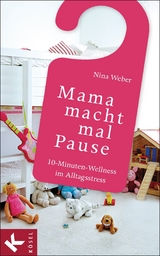 Mama macht mal Pause - Nina Weber