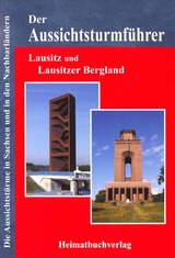 Der Aussichtsturmführer, Lausitz und Lausitzer Bergland - Michael Bellmann